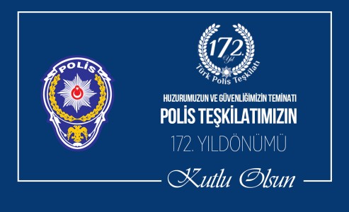 POLİS TEŞKİLATIMIZIN 172. YILI KUTLU OLSUN