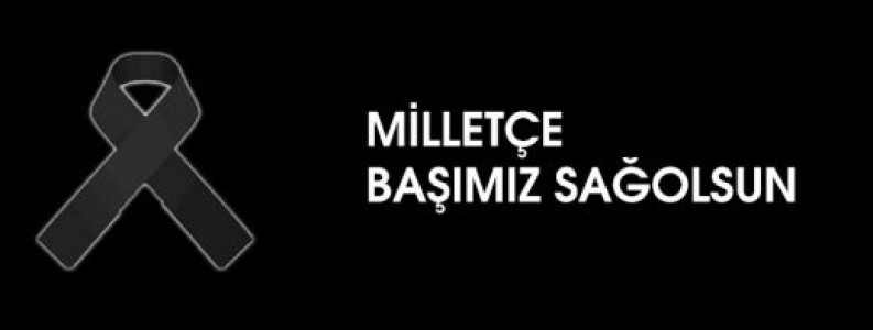 MİLLETÇE BAŞIMIZ SAĞOLSUN