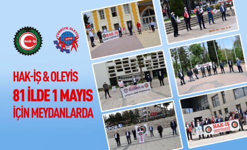 HAK-İŞ - OLEYİS 81 İLDE 1 MAYIS İÇİN MEYDANLARDA 