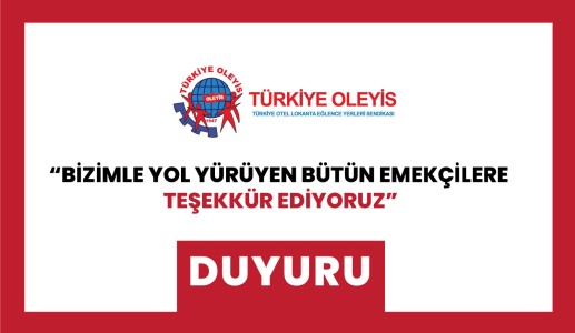 BİZİMLE YOL YÜRÜYEN BÜTÜN EMEKÇİLERE TEŞEKKÜR EDİYORUZ “OLEYİS BARAJ ALTI DEĞİLDİR.”