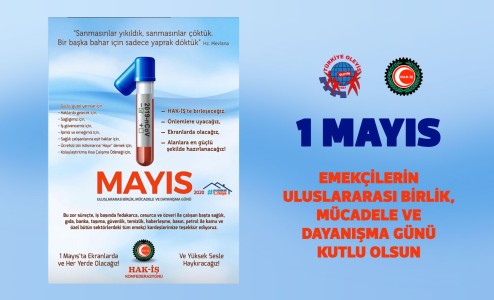 1 MAYIS EMEKÇİLERİN ULUSLARARASI BİRLİK, MÜCADELE VE DAYANIŞMA GÜNÜ KUTLU OLSUN