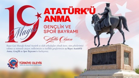 19 Mayıs Atatürk’ü Anma, Gençlik ve Spor Bayramı'mız Kutlu Olsun