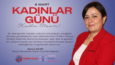 8 Mart Dünya Emekçi Kadınlar Günü Kutlu Olsun : Kadınların Emeği, Geleceğin Gücü!