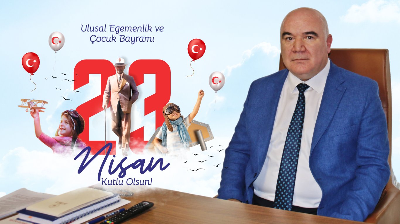 23 Nisan Ulusal Egemenlik ve Çocuk Bayramımız Kutlu Olsun!