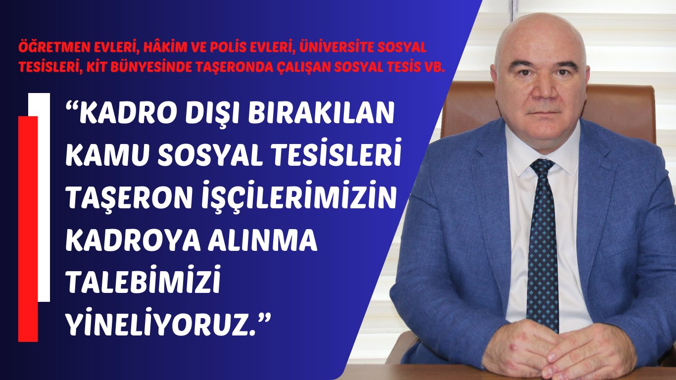 “KADRO DIŞI BIRAKILAN KAMU SOSYAL TESİSLERİ TAŞERON İŞÇİLERİMİZİN KADROYA ALINMA TALEBİMİZİ YİNELİYORUZ.”